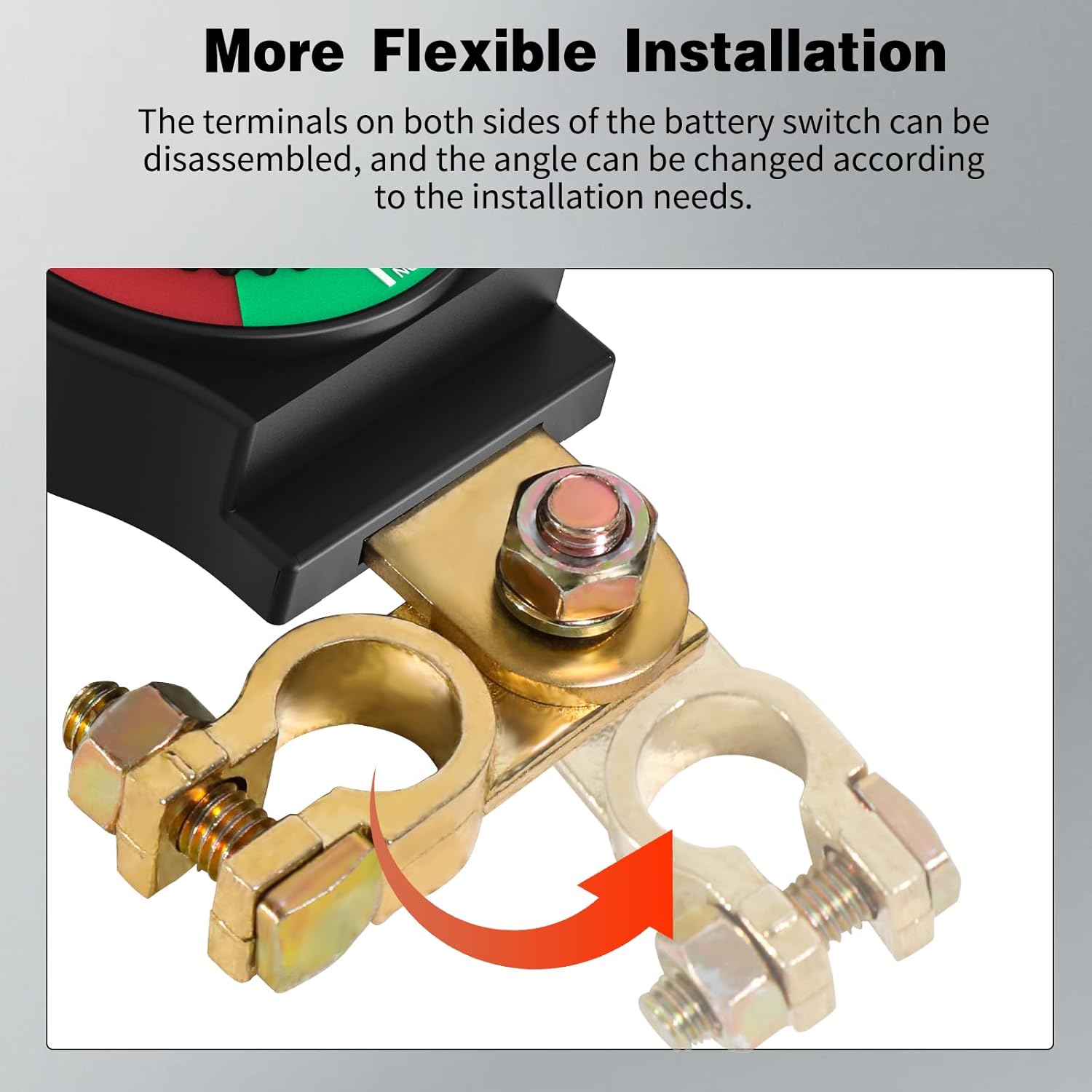 More Flexible Installation - Adjustable Removable Terminals for Any Angle